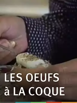 Les oeufs à la coque