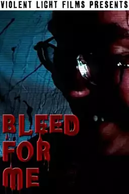 Bleed For Me