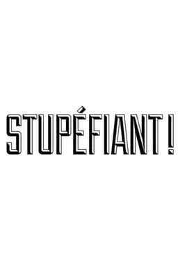 Stupéfiant !