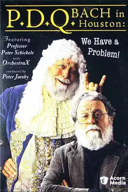 P.D.Q. Bach in Houston: We Have A Problem!