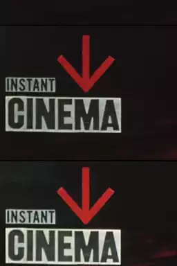 Instant Cinema