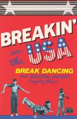 Breakin' in the USA:  Break Dancing and Electric Boogie Taught by the Pros