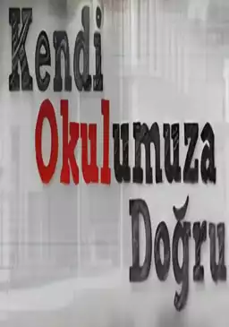 Kendi Okulumuza Doğru