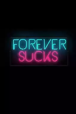 Forever Sucks
