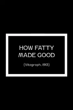 How Fatty Made Good