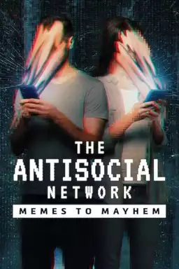 The Antisocial Network: Memes to Mayhem