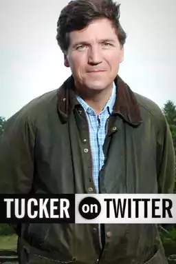 Tucker on Twitter