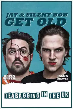 Jay and Silent Bob Get Old: Tea Bagging in the UK