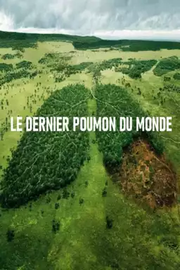 Le dernier poumon du monde