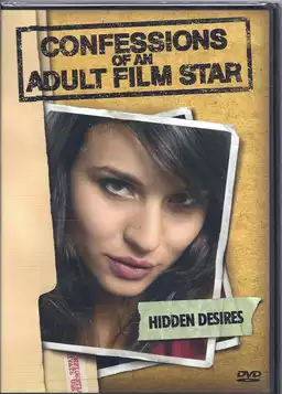 Confessions Of An Adult Film Star: Hidden Desires