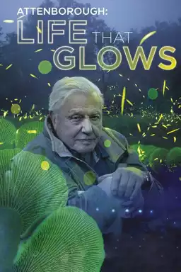 Attenborough's Life That Glows