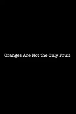 Oranges Are Not the Only Fruit