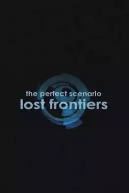 The Perfect Scenario: Lost Frontiers