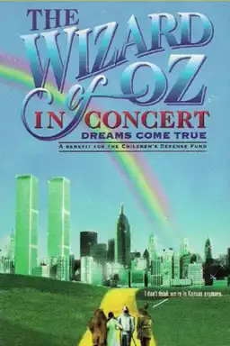 The Wizard of Oz in Concert: Dreams Come True