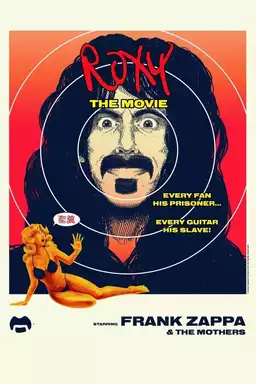 Frank Zappa & The Mothers - Roxy - The Movie 1973