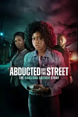 Abducted Off the Street: The Carlesha Gaither Story