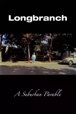 Longbranch: A Suburban Parable