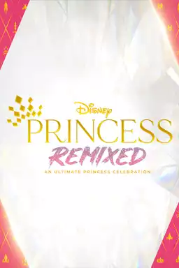 Disney Princess Remixed: An Ultimate Princess Celebration