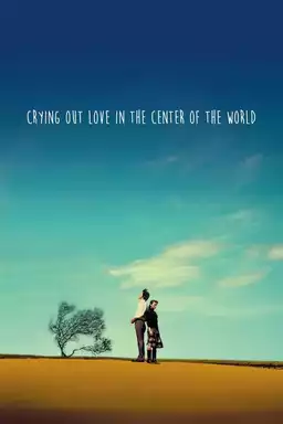 Crying Out Love in the Center of the World