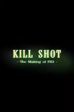 Kill Shot: The Making of 'FD3'