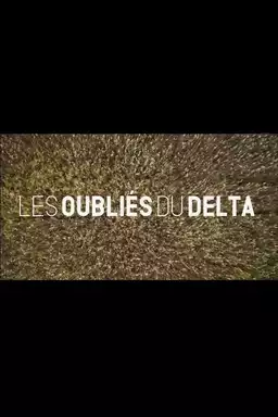 Les oubliés du Delta