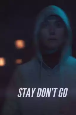 Stay Don't Go