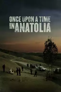 Once Upon a Time in Anatolia