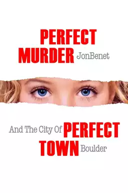 Perfect Murder, Perfect Town: JonBenét and the City of Boulder