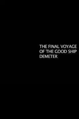 The Final Voyage of the Good Ship Demeter