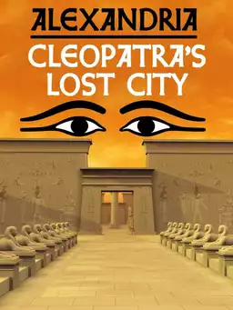 Alexandria: Cleopatra's Lost City