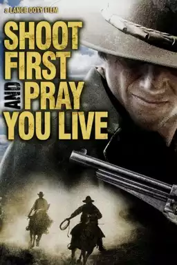 Shoot First And Pray You Live