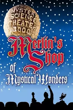 Mystery Science Theater 3000: Merlin's Shop of Mystical Wonders