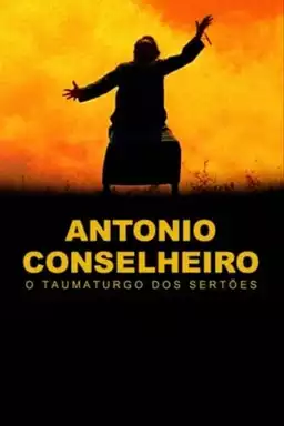 Antônio Conselheiro: O Taumaturgo dos Sertões