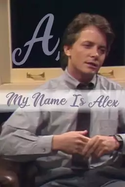A, My Name Is Alex