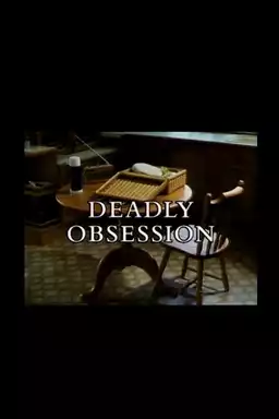 Deadly Obsession