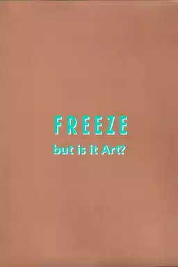 Freeze: But is it Art?