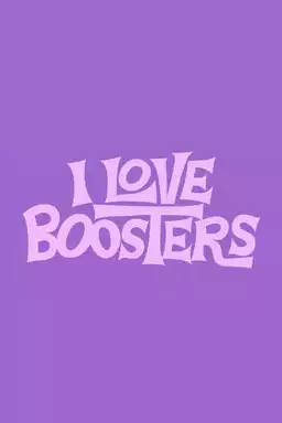 I Love Boosters