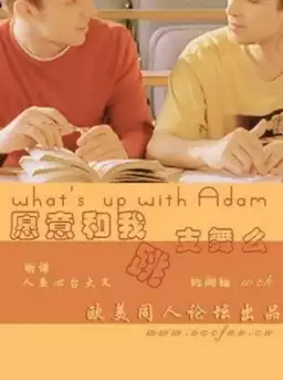 What's Up with Adam?