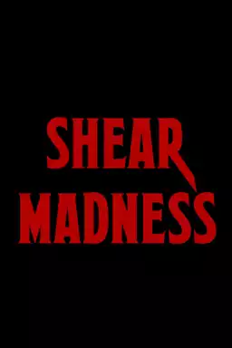 Shear Madness