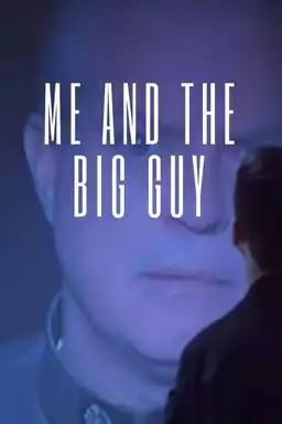 Me and the Big Guy
