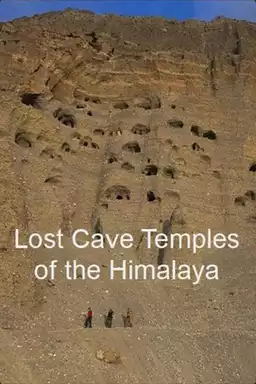 Lost Cave Temples of the Himalaya