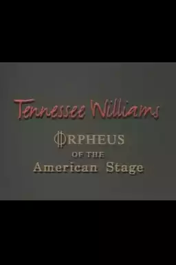 Tennessee Williams: Orpheus of the American Stage