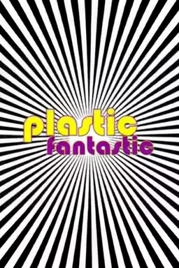 Plastic Fantastic
