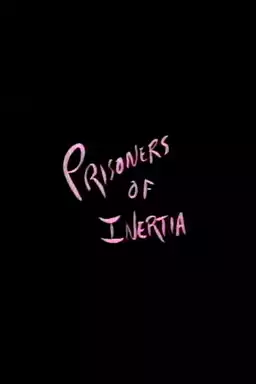 Prisoners of Inertia