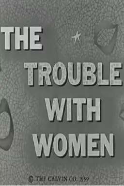 The Trouble With Women