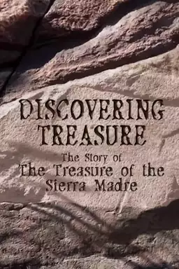 Discovering Treasure: The Story Of 'The Treasure Of The Sierra Madre'