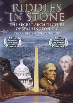 Secret Mysteries of America's Beginnings Volume 2: Riddles in Stone - The Secret Architecture of Washington D.C.