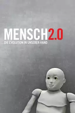 Mensch 2.0 – Die Evolution in unserer Hand