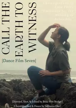 Call the Earth to Witness - Dance Film Seven