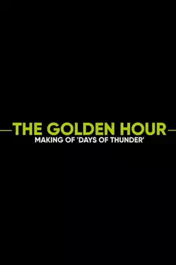 The Golden Hour: Making of Days of Thunder